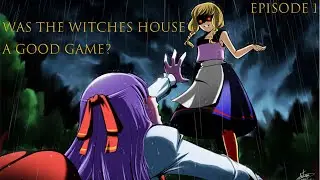 Was The Witches House A Good Game? (WIAGG Ep.1)