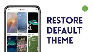 How to Restore Default Theme on Android Phone