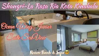 Shangri-La Rasa Ria Kota Kinabalu Ocean Wing Junior Suite SeaView Full Review