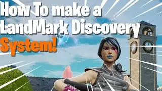 How To Create a LandMark Discovery System in Fortnite Creative!