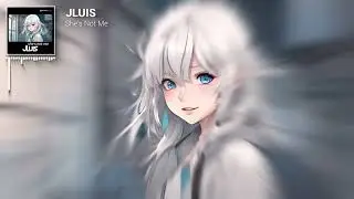 JLUIS - She's Not Me