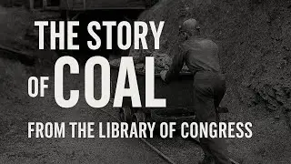  The story of Coal|#Appalachia #CoalMining #PublicDomainFilm 