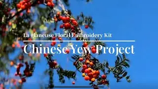 La glaneuse Floral Hand Embroidery Kit - Chinese Yew Project