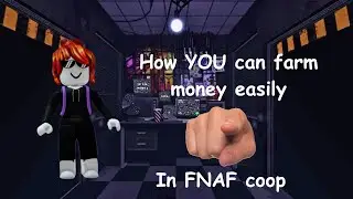 How to easily Farm money in Five nights at freddy's coop