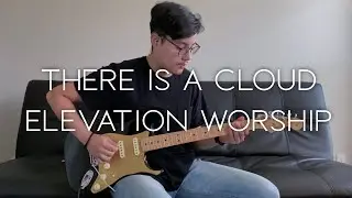 There Is A Cloud // Elevation Worship // (Guitar Cover)