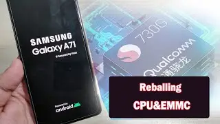 samsung galaxy A71 reballing CPU&EMMC(ufs)