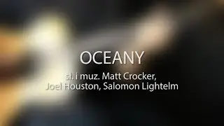 Oceany (Oceans (Where Feet May Fail) by Hillsong United)