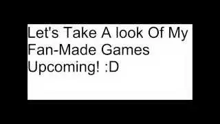 Hi Guys & Welcome to My Channels :D & W- Dean's Fan-Made Games!