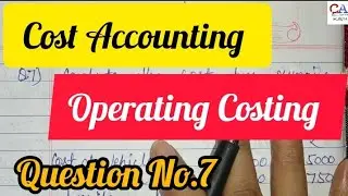 Operating Costing | Operating Costing In Cost Accounting | Operating Costing Ques| Cost Accounting