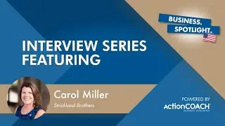 Spotlight Interview with Carol Miller from Strickland Brothers - Presented by Tony Tona