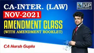 NOV 2021 AMENDMENT CLASS | CA INTER LAW | CA HARH GUPTA