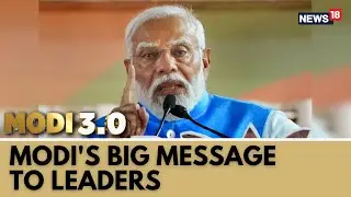 PM Oath Ceremony: Narendra Modi's Big Message To The Leaders | PM Modi Speech | Modi News | News18