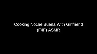 Cooking Noche Buena With Girlfriend [Tagalog ASMR] [F4F] [Christmas] [Fluff]