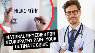 🔴 Natural Remedies for Neuropathy Pain: Your Ultimate Guide