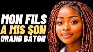 Mon Fils Est Entré Dans Ma Chambre Pendant Que Je Dormais | Infidélité