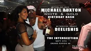 Michael Buxton White & Gold Birthday Bash w/ Special Guest Deelishis