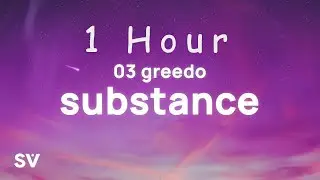[ 1 HOUR ] 03 Greedo - Substance TikTok Song (Lyrics)  We woke up, Intoxicated off of all type of d