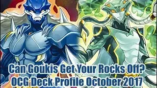 Can Goukis Get Your Rocks Off? - Yugioh OCG Deck Profile October 2017