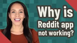 Why is Reddit app not working?