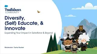Diversify, (Self) Educate & Innovate: Expanding Your Impact in Salesforce & Beyond