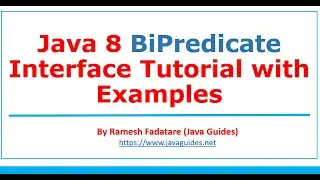 Java 8 BiPredicate Interface Tutorial with Examples | Lambda Expression