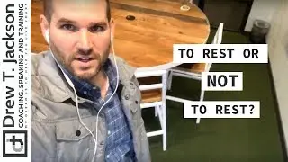 To Rest or Not to Rest, That Is the Entrepreneur&rsquo;s Question...