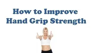 How to Improve Grip Strength