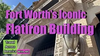 Travel America: Fort Worth&rsquo;s Iconic Flatiron Building