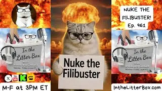 NUKE THE FILIBUSTER! | In the Litter Box w/ Jewels Jones & Catturd &ndash; Ep. 961 &ndash; 1/30/2026