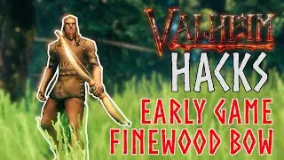 Valheim Hacks: Crafting high precision Finewood Bow in Early Game [No Mods][No Cheats]