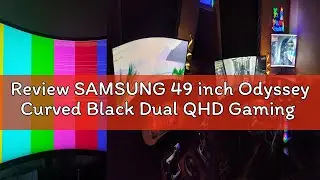Review SAMSUNG 49 inch Odyssey Curved Black Dual QHD Gaming Monitor, 144 Hz, VESA DisplayHDR 600, AM
