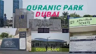 Miracle Cave and Glass House in Quranic Park Dubai | Unveiling the Treasures of Dubai's Quran Park