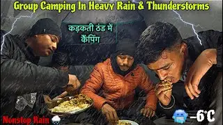 Group Camping In Heavy Rain 🌧️ & Thunderstorms 🌩️ | Rain Camping India || Mountain Campers ||