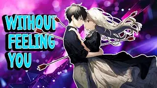 NO ONE WILL SAVE US! 🖤🔥- Without Feeling You [Dark Nightcore &ndash; Chains & Betrayal]