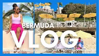 BERMUDA VLOG - BRAIDING MY OWN HAIR, BABY SHOWER, AND 4 DAYS IN BERMUDA | AWED BY MONICA