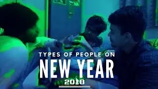 Types of people on New Year Eve 2018 - Gaurav Sunil