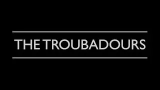 The Troubadours
