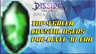 Dissidia Final Fantasy: Opera Omnia Top 4 Green Crystal User Pre Level 70 Era