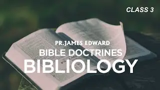 BIBLIOLOGY | BRANCHES OF SYSTEMATIC THEOLOGY | PR.JAMES EDWARD | THUNDER THEOLOGICAL INSTITUTE