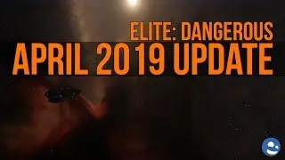 Elite: Dangerous - April 2019 Update