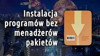 Instalacja programów bez korzystania z menadżera pakietów