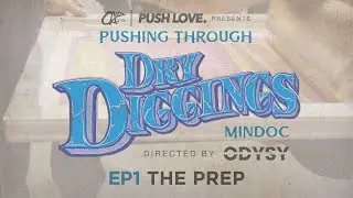 Calibis Pushing Through Dry Diggings EP1: The Prep