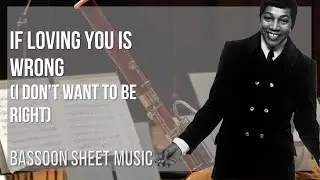 Bassoon Sheet Music: How to play If Loving You Is Wrong (I Don't Want To Be Right) by Luther Ingram