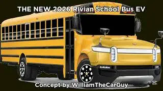 The NEW 2026 Rivian School Bus EV (Concept by WilliamTheCarGuy)