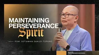 Kingdom Celebration (Online Service I) - Maintaining Perseverance Spirit - Pdm. Setiawan Sanusi T.