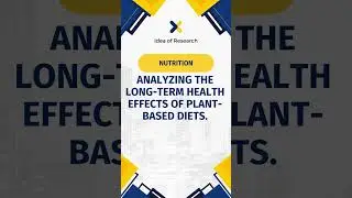 Research ideas: Plant-Based Diet Health Effects