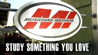 Musicians Institute: Study Something You Love