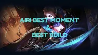 ARENA OF VALOR (AOV) | AIRI BEST MOMENT &  BEST BUILD 2018 |