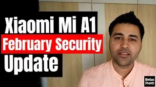 Xiaomi Mi A1 February Security Patch Update | Hindi | BintooShoots