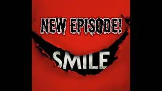 Episode 84: Smile (2022)